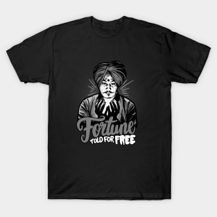 Fortune told for free T-Shirt